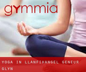 Yoga in Llanfihangel-geneu'r-glyn
