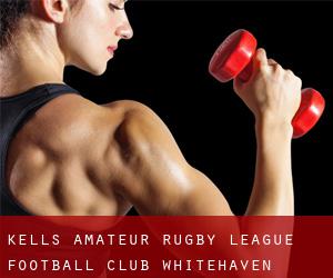 Kells Amateur Rugby League Football Club (Whitehaven)