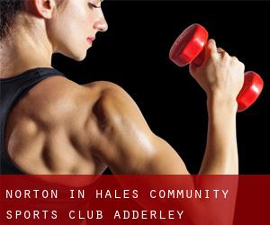 Norton in Hales Community Sports Club (Adderley)