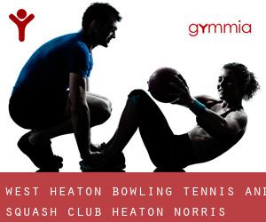 West Heaton Bowling Tennis and Squash Club (Heaton Norris)